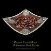 Organic French Roast Coffee, Bittersweet Dark Roast Aroma