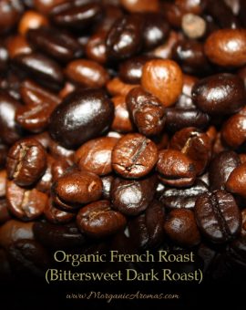 Organic French Roast Coffee, Bittersweet Dark Roast Aromas